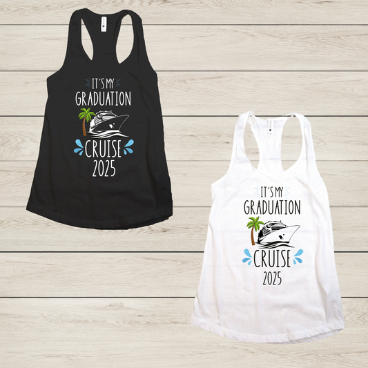 "It's My Graduation" Tank Top Cruise Shirt (Front Print Only)